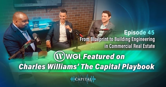The Capital Playbook Episode 45 - From Blueprint to Building: Engineering in Commercial Real Estate with WGI