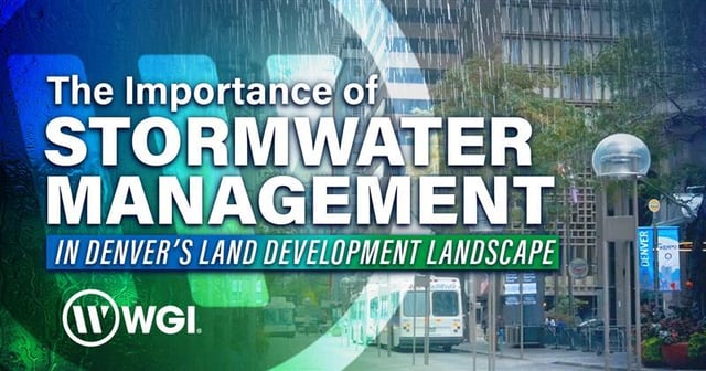 The Importance of Stormwater Management in Denver’s Land Development Landscape