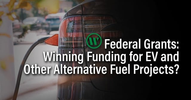 Federal Grants: Winning Funding for EV and Other Alternative Fuel Projects?