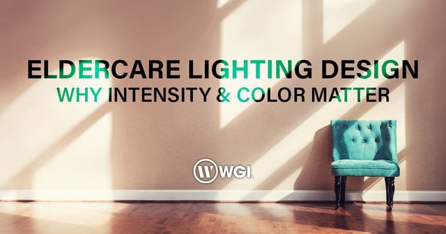 Eldercare Lighting Design: Why Intensity & Color Matter