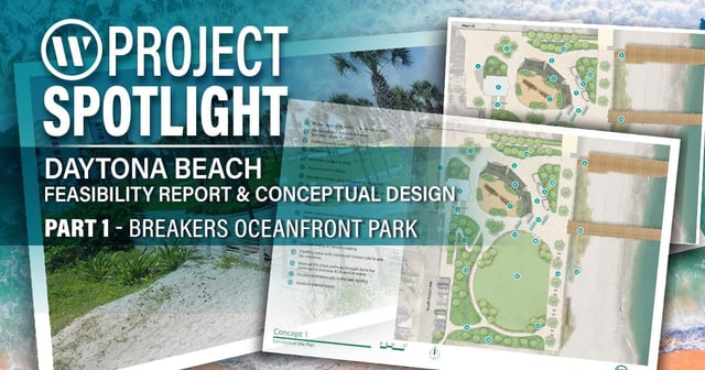 Project Spotlight: Daytona Beach Feasibility Report & Conceptual Design (Part 1: Breakers Oceanfront Park)