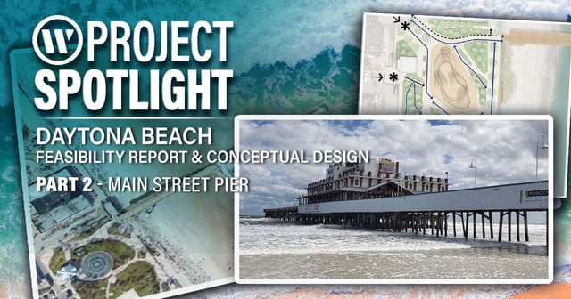 Project Spotlight: Daytona Beach Feasibility Report & Conceptual Design (Part 2: Main Street Pier)