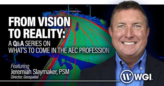From Vision to Reality: A Q&A With Jeremiah Slaymaker, PSM, Director, Geospatial