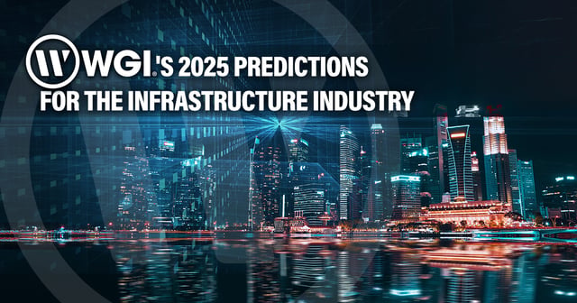 WGI’s 2025 Predictions for the Infrastructure Industry