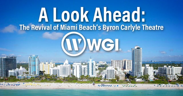 A Look Ahead: The Revival of Miami Beach’s Byron Carlyle Theatre