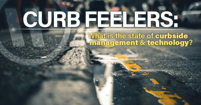 Curb Feelers: What is the State of Curbside Management and Technology?