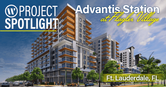 Project Spotlight: Advantis Station at Flagler Village (Ft. Lauderdale, FL)