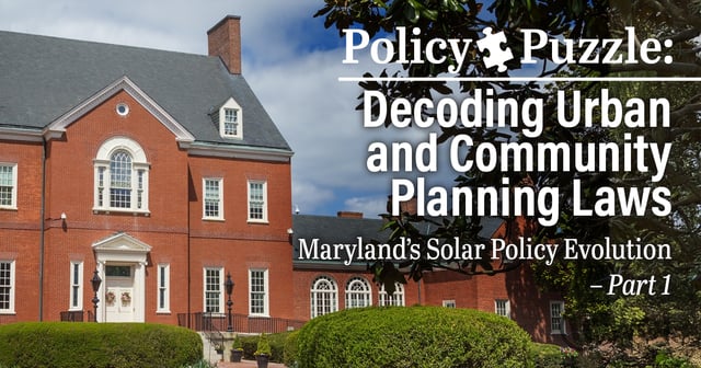 Policy Puzzle: Maryland’s Solar Policy Evolution
