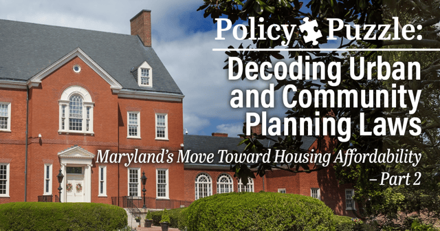 Policy Puzzle: Maryland's Move Toward Housing Affordability