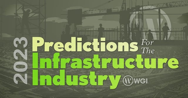 WGI’s 2023 Predictions for the Infrastructure Industry