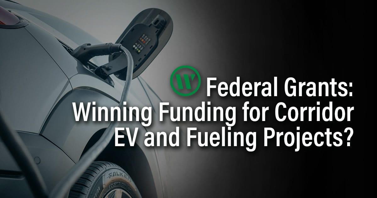 Federal Grants Winning Funding for Corridor EV and Fueling Projects? WGI