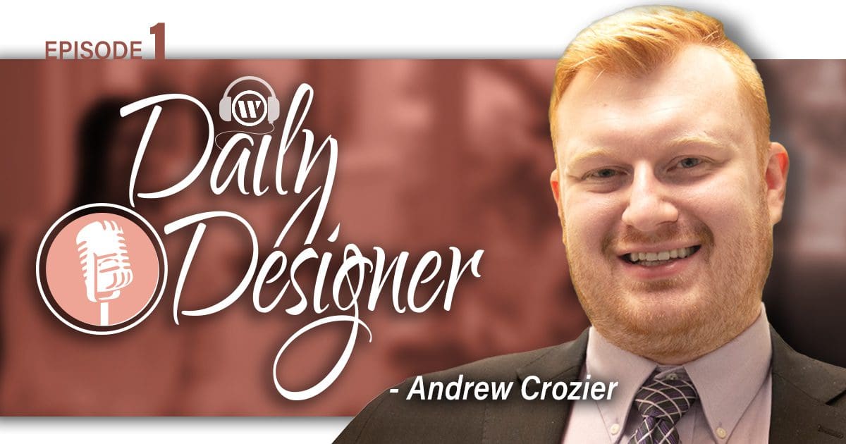 Daily Designer podcast, Andrew Crozier