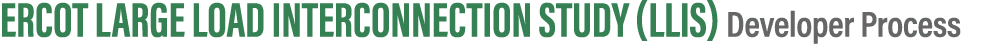 ERCOT Large Load Interconnection Study (LLIS) Developer Process