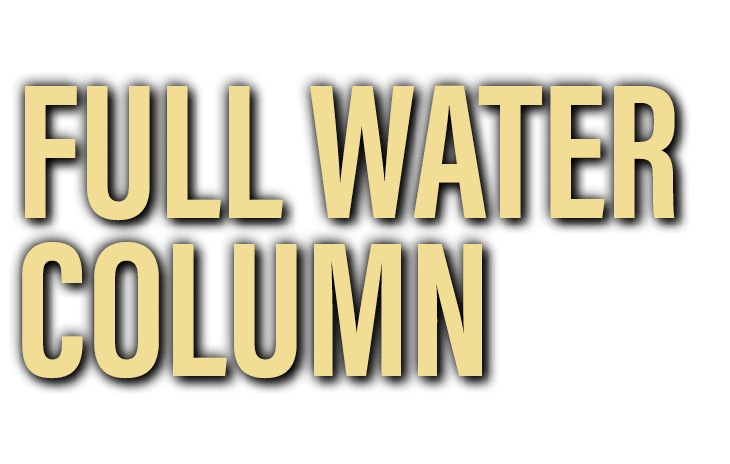 FULL WATER COLUMN